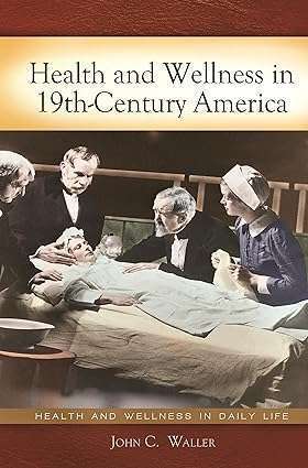 Health and Wellness in 19th Century America