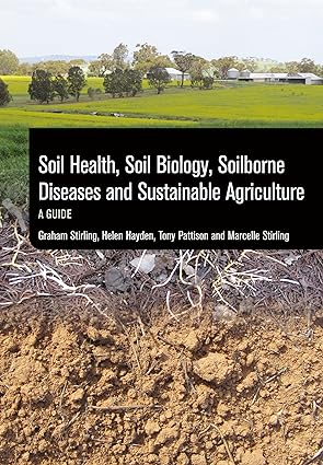 Soil Health Soil Biology Soilborne Diseases and Sustainable Agriculture A Guide