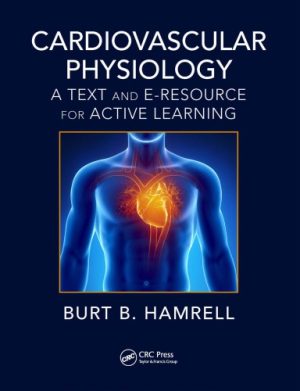 Cardiovascular Physiology A Text and E Resource for Active Learning