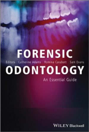 Forensic Odontology An Essential Guide