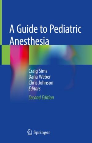 A Guide to Pediatric Anesthesia 2nd Ed