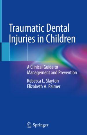 Traumatic Dental Injuries in Children A Clinical Guide to Management and Prevention