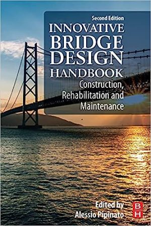 Innovative Bridge Design Handbook Construction, Rehabilitation and Maintenance