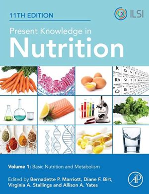 Present Knowledge in Nutrition Basic Nutrition and Metabolism 11th Ed