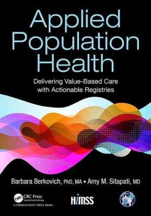 Applied Population Health Delivering Value Based Care with Actionable Registries