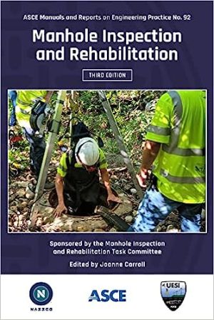 Manhole Inspection and Rehabilitation (ASCE Manuals and Reports on Engineering Practice) (Manuals and Reports on Engineering Practice, 92)