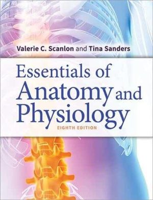Essentials of Anatomy and Physiology 8th Edition By Valerie C Scanlon