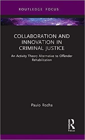 Collaboration and Innovation in Criminal Justice (Routledge Frontiers of Criminal Justice)