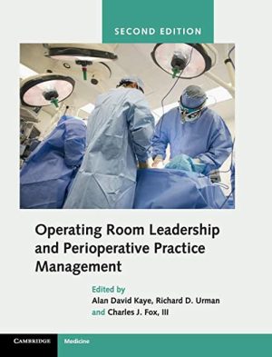 Operating Room Leadership and Perioperative Practice Management 2nd Ed