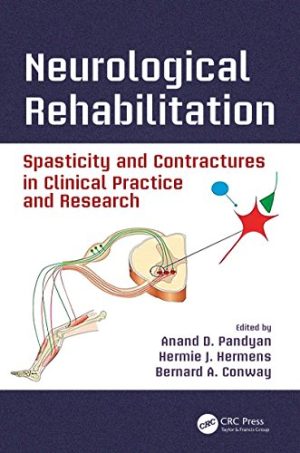 Neurological Rehabilitation Spasticity and Contractures in Clinical Practice and Research