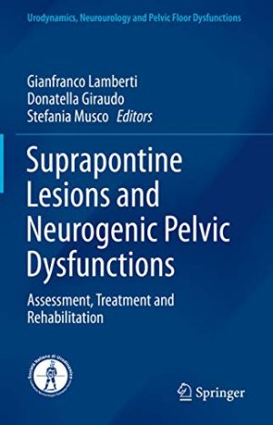 Suprapontine Lesions and Neurogenic Pelvic Dysfunctions Assessment Treatment and Rehabilitation