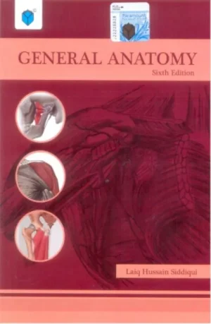 General Anatomy 6th Edition By Laiq Hussain Siddiqui