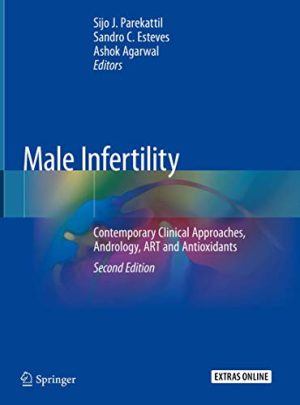 Male Infertility Contemporary Clinical Approaches Andrology ART and Antioxidants 2nd Edition