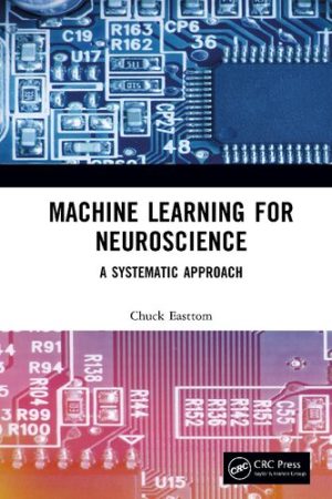 Machine Learning for Neuroscience A Systematic Approach