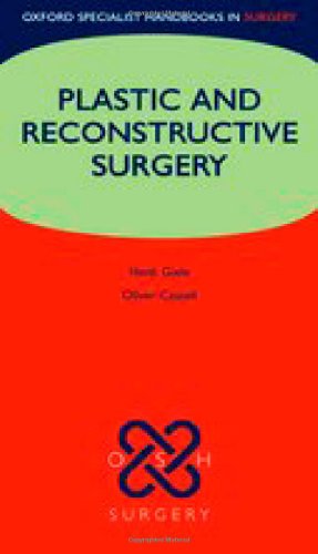 Oxford Handbook Of Plastic and Reconstructive Surgery