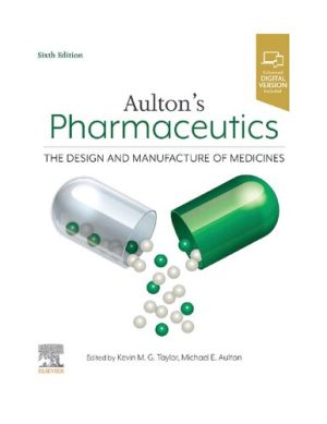 Aultons Pharmaceutics The Design and Manufacture of Medicines 6th Edition