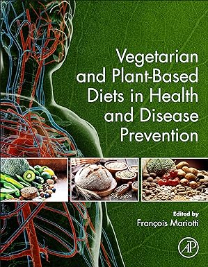 Vegetarian and Plant Based Diets in Health and Disease Prevention
