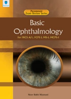 Basic Ophthalmology For Frcsa 1 Pcps 1 Ms 1 By Noor Bakht Nizamani