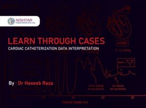 Learn Through Cases Cardiac Catheterization Data Interpretation By Dr Haseeb Raza