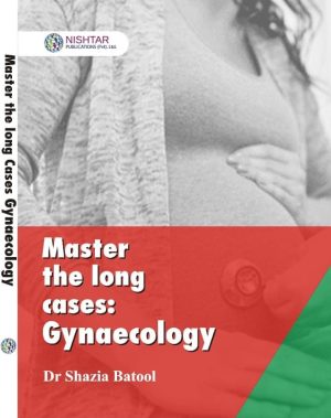 Master The Long Cases Gynaecology Dr Shazia Batool