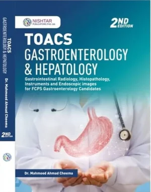 TOACS Gastroenterology & Hepatology by Dr Mahmood Ahmad Cheema 2nd Edition