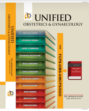 Unified Obstetrics & Gynaecology By Dr Misbah Hanif