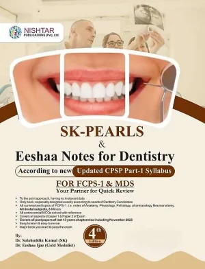 Sk Pearl & Eshaa Notes of Dentistry For Fcps 1 MDS 4th Edition By Dr Salahuddin Kamal