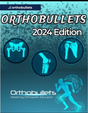 Orthobullets Textbook 2024 Edition