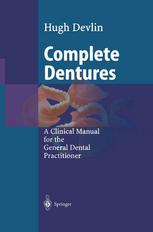 Complete Dentures A Clinical Manual for the General Dental Practitioner