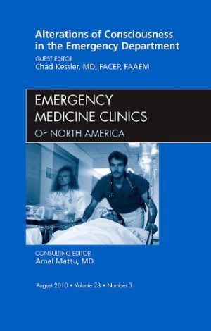 Alterations of Consciousness in the Emergency Department An Issue of Emergency Medicine Clinics