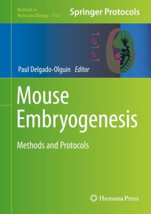 Mouse Embryogenesis Methods and Protocols