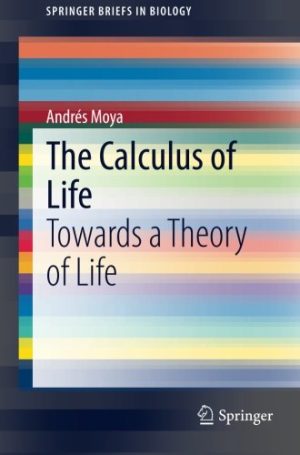 The Calculus of Life Towards a Theory of Life