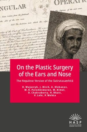 On The Plastic Surgery Of The Ears And Nose The Nepalese Recension Of The Suśrutasaṃhitā