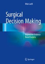 Surgical Decision Making Beyond the Evidence Based Surgery