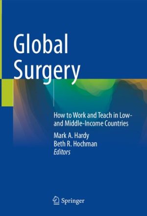 Global Surgery How to Work and Teach in Low and Middle Income Countries