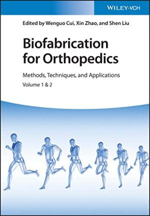 Biofabrication for Orthopedics Methods Techniques and Applications 2 Volumes