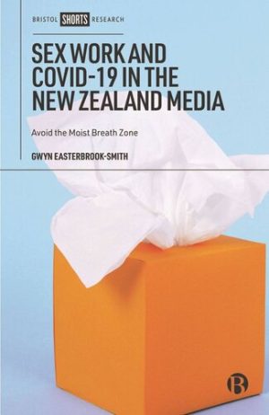 Sex Work and COVID 19 in the New Zealand Media Avoid the Moist Breath Zone