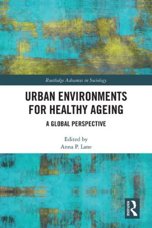Urban Environments for Healthy Ageing: A Global Perspective