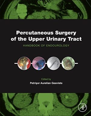 Percutaneous Surgery of the Upper Urinary Tract Handbook of Endourology