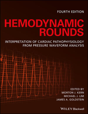 Hemodynamic Rounds Interpretation of Cardiac Pathophysiology from Pressure Waveform Analysis 4th Ed