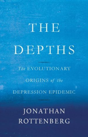 The Depths The Evolutionary Origins of the Depression Epidemic