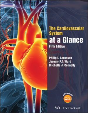 The Cardiovascular System at a Glance 5th Edition