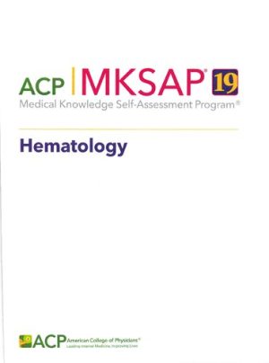 MKSAP 19 Medical Knowledge Self Assessment Program Hematology