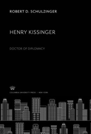 Henry Kissinger Doctor of Diplomacy