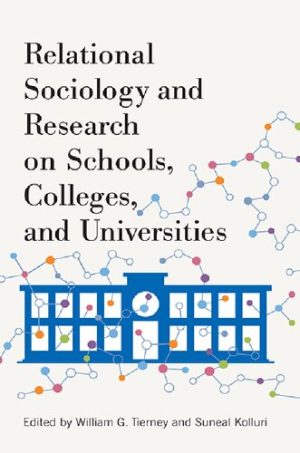 Relational Sociology and Research on Schools, Colleges, and Universities