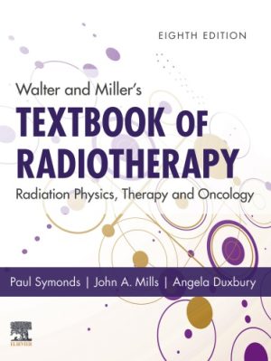 Walter and Millers Textbook of Radiotherapy Radiation Physics Therapy and Oncology 8th Edition