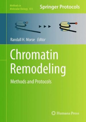 Chromatin Remodeling Methods in Molecular Biology v833