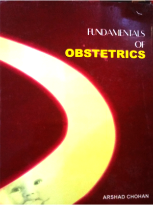 Fundamentals Of Obstetrics By Dr Arshad Chohan
