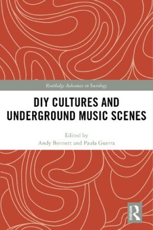 DIY Cultures and Underground Music Scenes