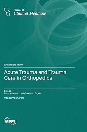 Acute Trauma and Trauma Care in Orthopedics